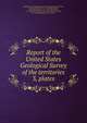 Report of the United States Geological Survey of the territories. 3, plates, Geological and Geographical Survey of the Territories (U.S.),Leidy, Joseph, 1823-1891,Cope, E. D. (Edward Drinker), 1840-1897,Lesquereux, Leo, 1806-1889,Hayden, F. V. (Ferdinand Vandeveer), 1829-1887,Thomas, C,Meek, F. B. (Fielding Bradford), 1817-18 