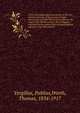 A free and independent translation of the first and fourth books of the Aeneid of Virgil: wherein are unfolded the travels of Aeneas, the origin of the Roman empire, the stratagems employed by the goddess Juno (happily without success) to nip that importa, Vergillus, Publius,Worth, Thomas, 1834-1917 