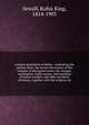 Ancient dominions of Maine : embracing the earliest facts, the recent discoveries, of the remains of aboriginal towns, the voyages, settlements, battle scenes, and incidents of Indian warfare, and other incidents of history, together with the religious de, Sewall, Rufus King, 1814-1903 