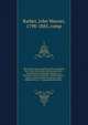 The history and antiquities of New England, New York, New Jersey, and Pennsylvania : embracing the following subjects, viz., discoveries and settlements - Indian history - Indian, French and Revolutionary Wars -religious history - biographical sketches -, John Warner Barber 