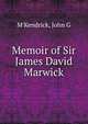 Memoir of Sir James David Marwick, M'Kendrick, John G 