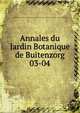 Annales du Jardin Botanique de Buitenzorg. 03-04, Buitenzorg. 's Lands Plantentuin,Buitenzorg. 's Lands Plantentuin. Annals of the Botanic Gardens, Buitenzorg 