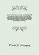 Cowie's bookbinder's manual : containing a full description of leather and vellum binding, directions for gilding of paper and book-edges, and numerous valuable recipes for sprinkling, colouring, & marbling : together with a scale of bookbinders', Cowie, G. (George) 