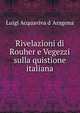 Rivelazioni di Rouher e Vegezzi sulla quistione italiana, Luigi Acquaviva d 'Aragona 
