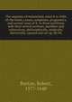 The anatomy of melancholy, what it is. With all the kinds, causes, symptoms, prognostics, and several cures of it. In three partitions with their several sections, members and subsections, philosophically, medically, historically, opened and cut up. By De, Burton, Robert, 1577-1640 