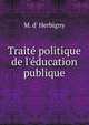 Trait? politique de l'?ducation publique, M. d' Herbigny 