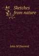 Sketches from nature, John M'Diarmid 