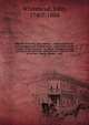 The life of the Rev. John Wesley . : collected from his private papers and printed works; and written at the request of his executors. To which is prefixed, some account of his ancestors and relations : with the life of the Rev. Charles Wesley . colle, Whitehead, John, 1740?-1804 