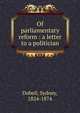 Of parliamentary reform : a letter to a politician, Dobell, Sydney, 1824-1874 