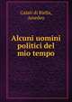 Alcuni uomini politici del mio tempo, Galati di Riella, Amedeo 