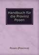Handbuch fur die Provinz Posen, Posen (Province) 