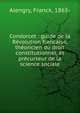 Condorcet : guide de la Revolution francaise, theoricien du droit constitutionnel, et precurseur de la science sociale, Alengry, Franck, 1865- 
