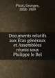 Documents relatifs aux Etas generaux et Assemblees reunis sous Philippe le Bel, Picot, Georges, 1838-1909 