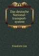 Das deutsche National-transport-system., Friedrich List 