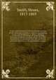 A new and extensive analytical examination of the elements of mental science: containing evidences of difference, distinguishing between elements of mind which lie at the foundation of mental action, and elements of mind which lie at the foundation of mor, Smith, Moses, 1817-1869 