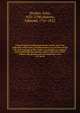 Critical and miscellaneous prose works, now first collected: with notes and illustration; an account of the life and writings of the author, grounded on original and authentick documents; and a collection of his letters, the greater part of which has neve, Dryden John 