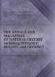 THE ANNALS AND MAGAZINES OF NATURAL HISTORY including ZOOLOGY, BOTANY, and GEOLOGY., Sir W. jardine, Bart .-P. J. selby, Esq, Dr JOHNSTON, DAVID DON , Esq, Prof. Bot. King 's COLL. LOND. and RICHARD TAYLOR, F.L.S. 