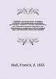 Colombia: its present state, in respect of climate, soil, productions, population, government, commerce, revenue, manufactures, arts, literature, manners, education, and inducements to emigration: with an original map; and itineraries, partly from Spanish, Hall, Francis, d. 1833 