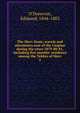 The Merv Oasis; travels and adventures east of the Caspian during the years 1879-80-81, including five months' residence among the Tekk?s of Merv, O'Donovan, Edmund, 1844-1883 