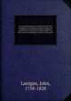 An ecclesiastical history of Ireland, from the first introduction of Christianity among the Irish, to the beginning of the thirteenth century , Compiled from the works of the most esteemed authors . who have written and published on matters connected wi, Lanigan, John, 1758-1828 