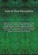 Festival of the Sons of New Hampshire: with the speeches of Messrs. Webster, Woodbury, Wilder, Bigelow, Parker, Dearborn, Hubbard, Goodrich, Hale, Plummer, Wilson, Chamberlain, and others, together with the names of those present, and letters from disting, Sons of New Hampshire 