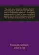The Late association for defence farther encouraged, or, Defensive war defended, : and its consistency with true Christianity represented in a reply to some exceptions against war, in a late composure, intituled, The doctrine of Christianity, as held by t, Tennent, Gilbert, 1703-1764 