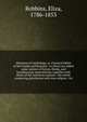 Elements of mythology, or, Classical fables of the Greeks and Romans : to which are added some notices of Syrian, Hindu, and Scandinavian superstitions, together with those of the American nations : the whole comparing polytheism with true religion : for, Robbins, Eliza, 1786-1853 