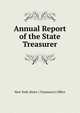 Annual Report of the State Treasurer, New York (State ) Treasurer's Office 