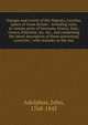 Voyages and travels of Her Majesty, Caroline, queen of Great Britain : including visits to various parts of Germany, France, Italy, Greece, Palestine, &c. &c., and comprising the latest description of those interesting countries : with remarks on the stat, Adolphus, John, 1768-1845 