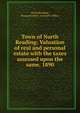 Town of North Reading; Valuation of real and personal estate with the taxes assessed upon the same, 1890, North Reading, Massachusetts. Assessor's Office 