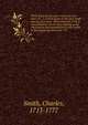 Three tracts on the corn-trade and corn-laws: viz. 1. A short essay on the corn-trade and the corn-laws . first printed in 1758. 2. Considerations on the laws relating to the importation and exportation of corn . wrote in the beginning of the year 175, Smith, Charles, 1713-1777 