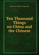 Ten Thousand Things on China and the Chinese, Barnum's Chinese Museum 