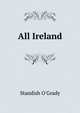All Ireland, Standish O'Grady 