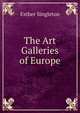 The Art Galleries of Europe, Singleton, Esther 