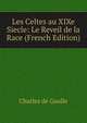 Les Celtes au XIXe Siecle: Le Reveil de la Race (French Edition), Charles de Gaulle 