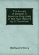 The Annals of Ireland, Tr. from the Orig. Irish of the Four Masters by O. Connellan, Michael O'Clery 