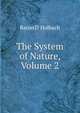 The System of Nature, Volume 2, Baron D' Holbach 