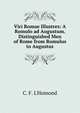 Viri Romae Illustres: A Romulo ad Augustum. Distinguished Men of Rome from Romulus to Augustus, C. F. L'Homond 