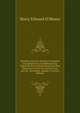 Napoleon En Exil: Relation Contenant Les Opinions Et Les Reflexions De Napoleon Sur Les Evenements Les Plus Importants De Sa Vie, Durant Trois Ans De . Recuellies, Volume 2 (French Edition), Barry Edward O'Meara 