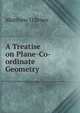 A Treatise on Plane-Co-ordinate Geometry, Matthew O'Brien 
