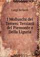 I Molluschi dei Terreni Terziarii del Piemonte e Della Liguria, Luigi Bellardi 