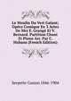 Le Moulin Du Vert Galant; Opera Comique En 3 Actes De Mrs E. Grange Et V. Bernard. Partition Chant Et Piano Arr. Par C. Hubans (French Edition), Serpette Gaston 1846-1904 