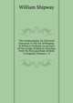 The Campanalogia, Or, Universal Instructor In The Art Of Ringing: To Which Is Prefixed, An Account Of The Origin Of Bells In Churches, With The Principal Peals Of Bells In England, Volumes 1-3, William Shipway 