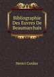 Bibliographie Des Euvres De Beaumarchais, Hentri Cordier 
