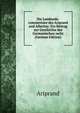 Die Lombarda-commentare des Ariprand und Albertus: Ein Beitrag zur Geschichte des Germanischen recht (German Edition), Ariprand 