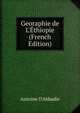 Georaphie de L'?thiopie (French Edition), Antoine D'Abbadie 
