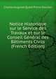 Notice Historique sur le Service des Travaux et sur le Conseil General des Batiments Civils (French Edition), Charles Auguste Quest Pierre Gourlier 