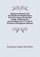 Memoria Historica Da Faculdade De Mathematica Nos Cem Annos Decorridos Desde a Reforma Da Universidade Em 1772 Ate O Presente (Portuguese Edition), Francisco Castro De Freire 