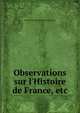 Observations sur l'Histoire de France, etc., Pierre Antoine Dupont de l'Etang 