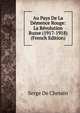 Au Pays De La Demence Rouge: La Revolution Russe (1917-1918) (French Edition), Serge De Chessin 